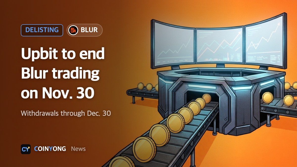 Upbit to delist Blur on Nov. 30, with withdrawals open through Dec. 30