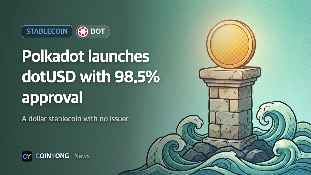 Polkadot launches dotUSD, a stablecoin with no issuer, with 98.5% approval