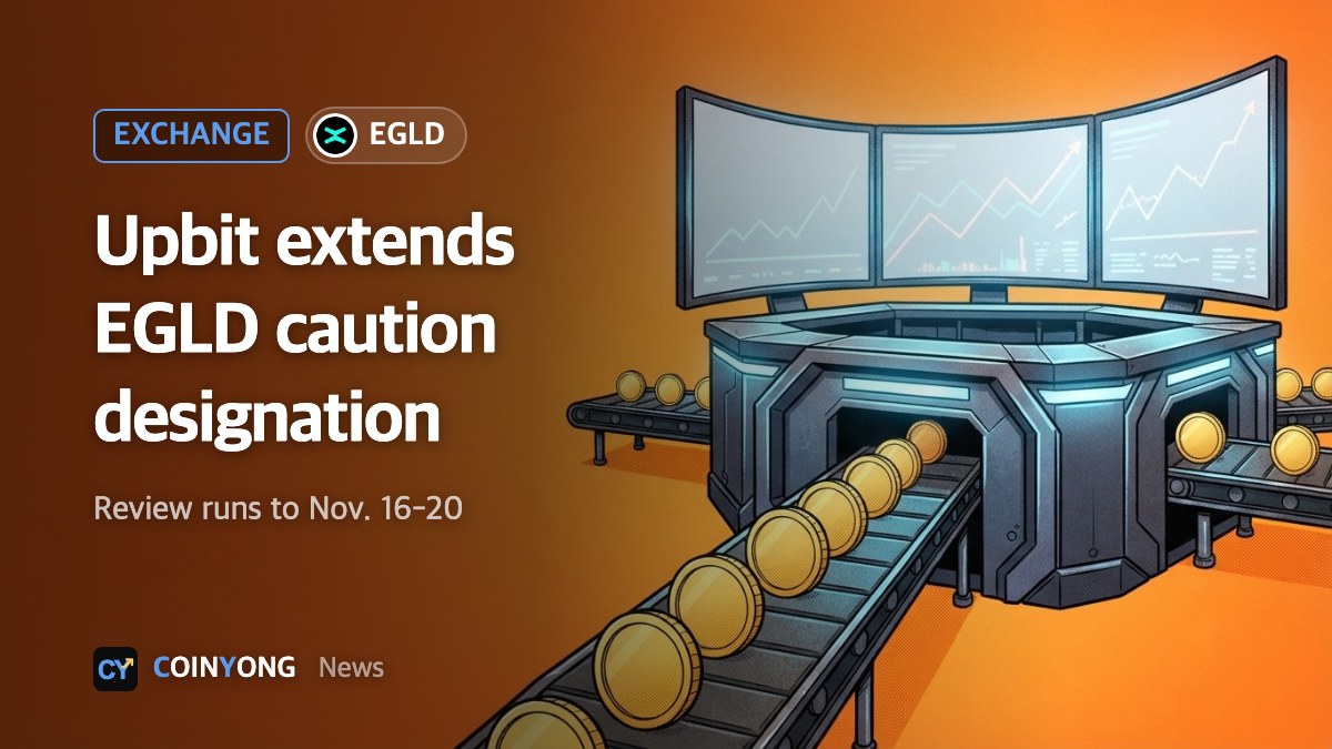 Upbit extends MultiversX (EGLD) investment caution designation to the third week of November