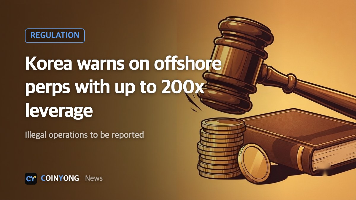 Korean regulators warn on offshore perpetual futures, vow to report illegal solicitation