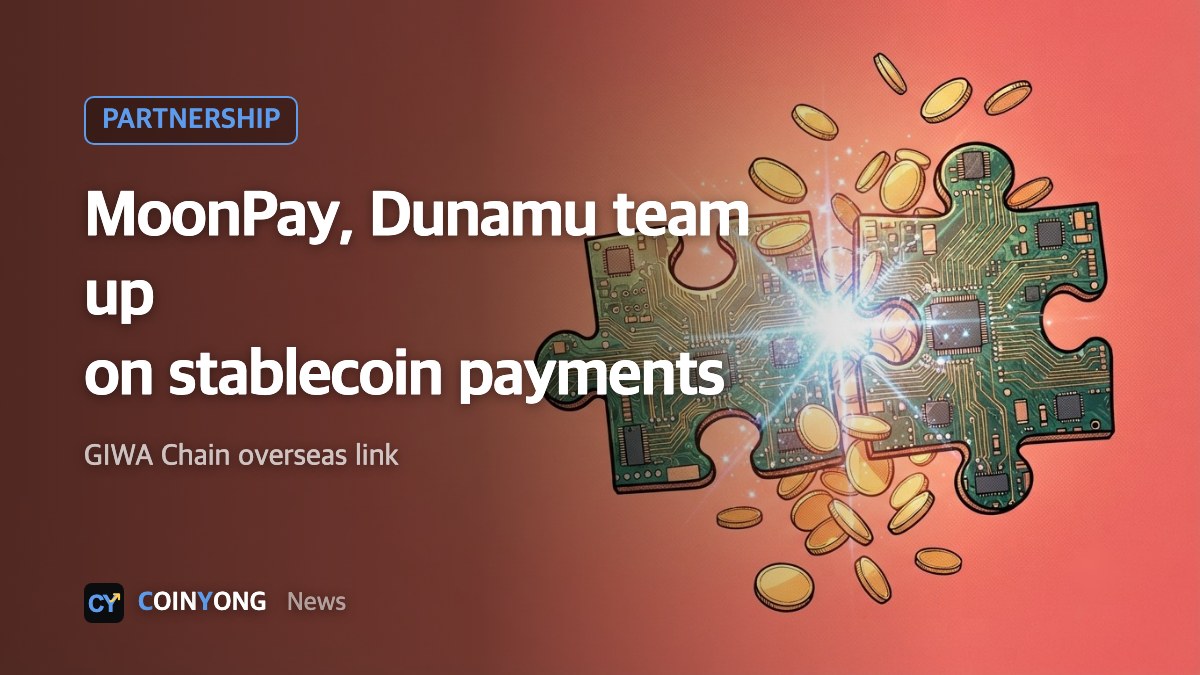 MoonPay pursues stablecoin payments tie-up with Upbit operator Dunamu, eyes GIWA Chain link