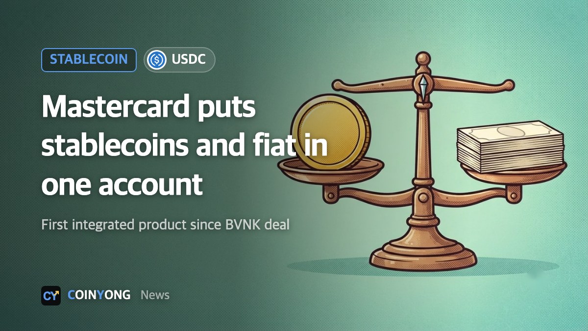 Mastercard launches fiat-stablecoin account, first major product since BVNK deal