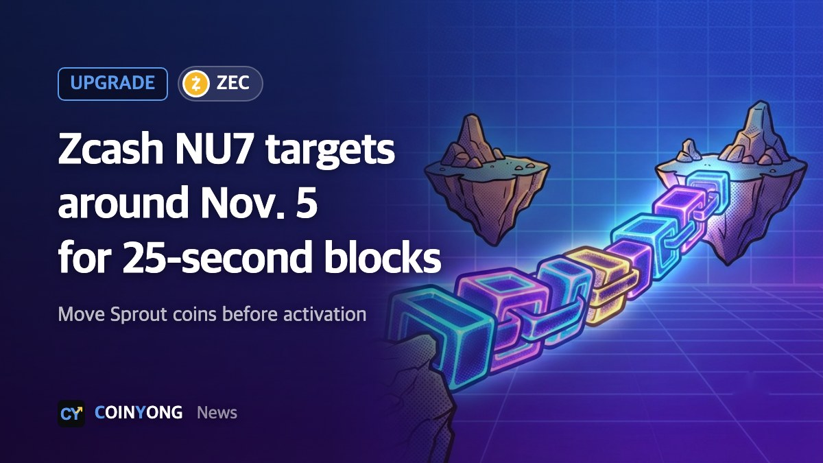 Zcash NU7 mainnet height wins two approvals, putting 25-second blocks on track for around Nov. 5